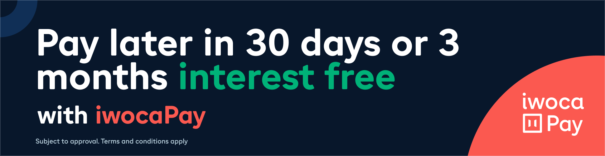 Pay later in 30 days or 3 months interest free with iwocaPay